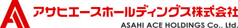 アサヒエースホールディングス株式会社 ASAHI ACE HOLDINGS Co. Ltd.